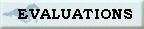 Evaluations